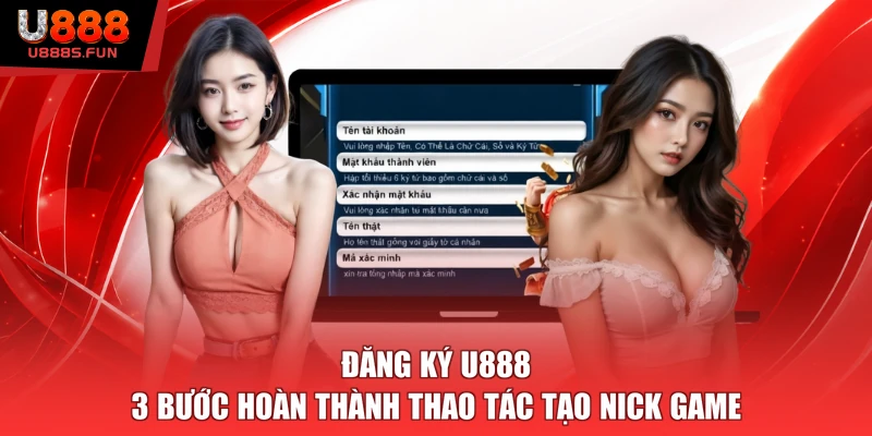 Đăng Ký U888 – 3 Bước Hoàn Thành Thao Tác Tạo Nick Game