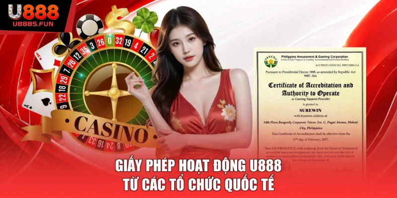 Giấy phép hoạt động U888 từ các tổ chức quốc tế 