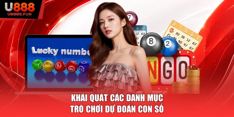 Khái quát các danh mục trò chơi dự đoán con số