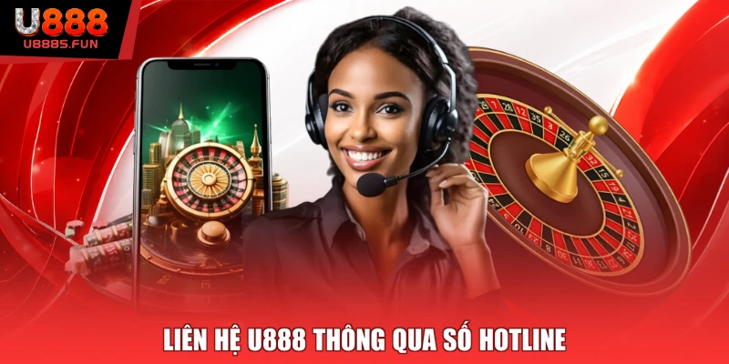 Liên hệ U888 thông qua số hotline