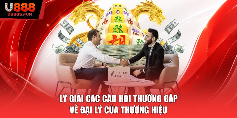 Lý giải các câu hỏi thường gặp về đại lý của thương hiệu