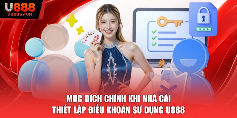 Mục đích chính khi nhà cái thiết lập điều khoản sử dụng U888