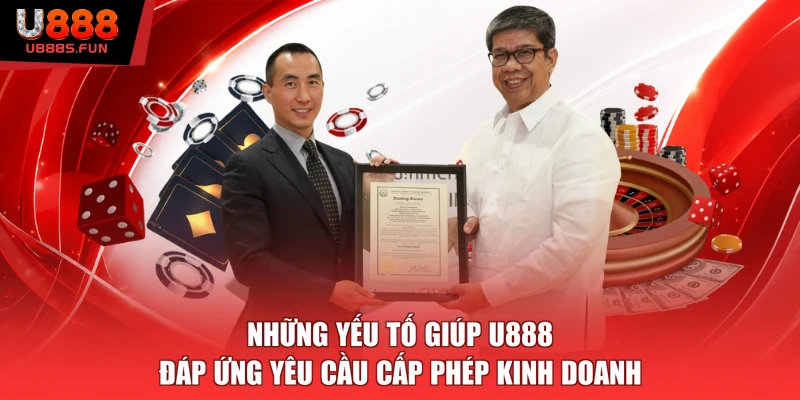 Những yếu tố giúp U888 đáp ứng yêu cầu cấp phép kinh doanh 