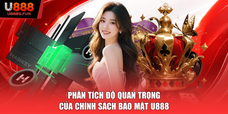 Phân tích độ quan trọng của chính sách bảo mật U888