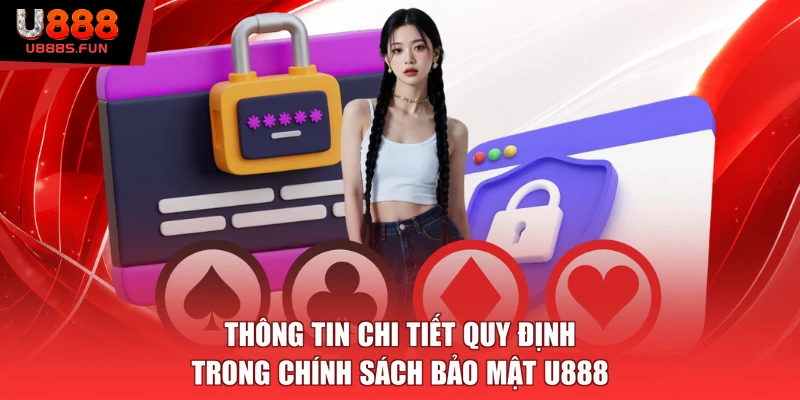 Thông tin chi tiết quy định trong chính sách bảo mật U888